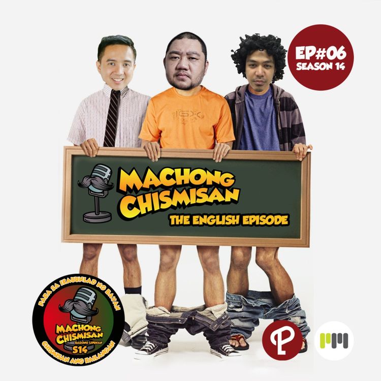 cover art for Machong Chismisan S14E06: The English Episode