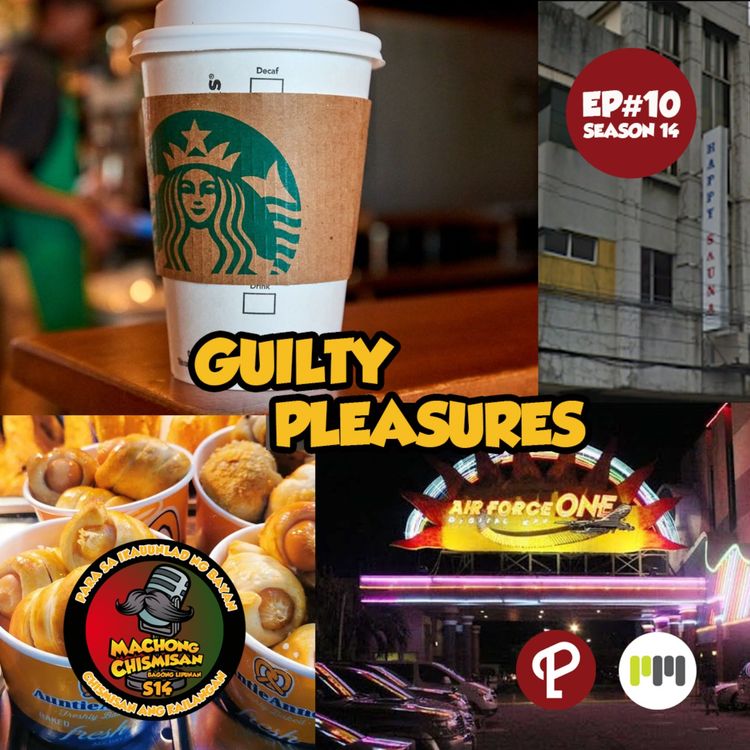 cover art for Machong Chismisan S14E10: Guilty Pleasures