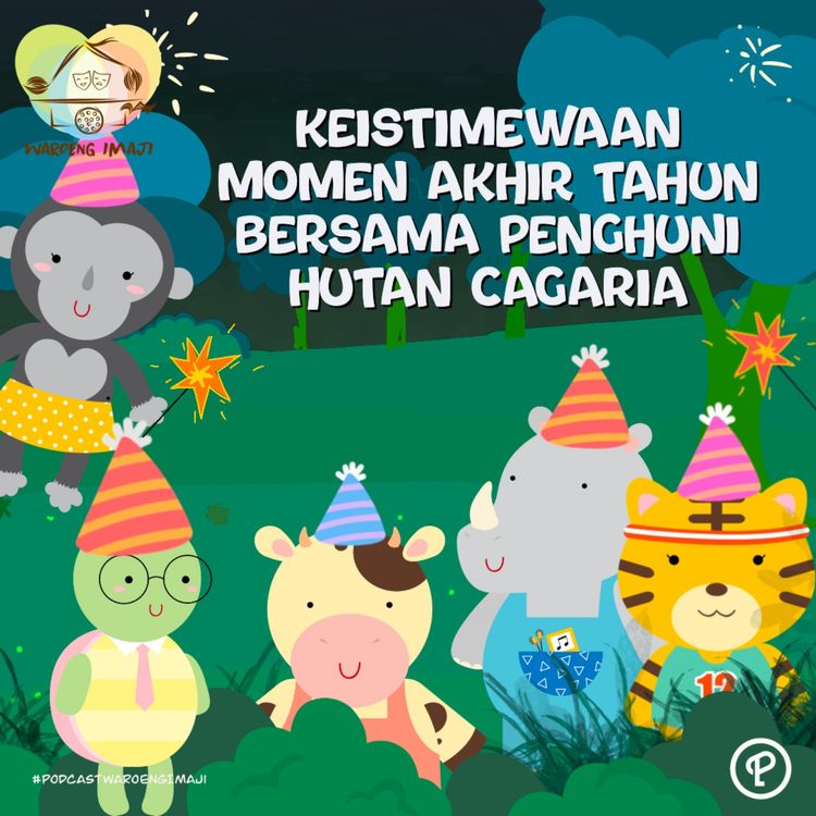 cover art for Keistimewaan Momen Akhir Tahun bersama Penghuni Hutan Cagaria