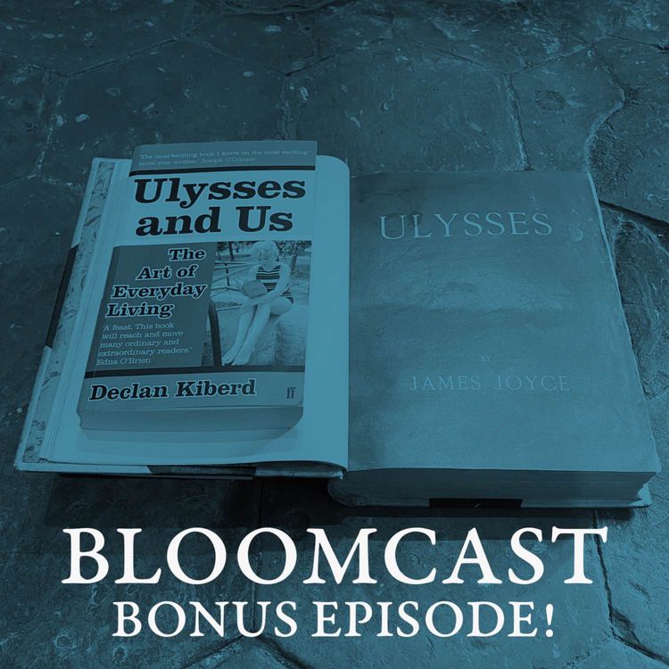 cover art for Bonus Bloomcast: Declan Kiberd, author of Ulysses and Us