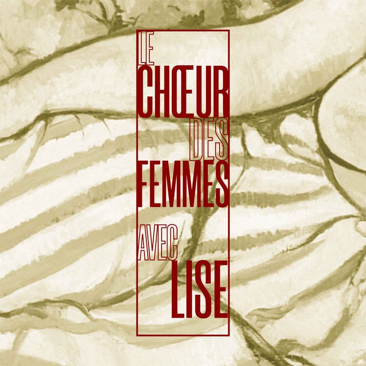 cover art for Le Chœur des femmes avec Lise