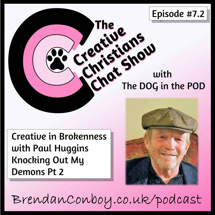 cover art for Creative in Brokenness - with guest, Paul Huggins pt 2