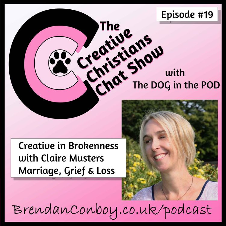 cover art for Creative in Brokenness - with guest Claire Musters