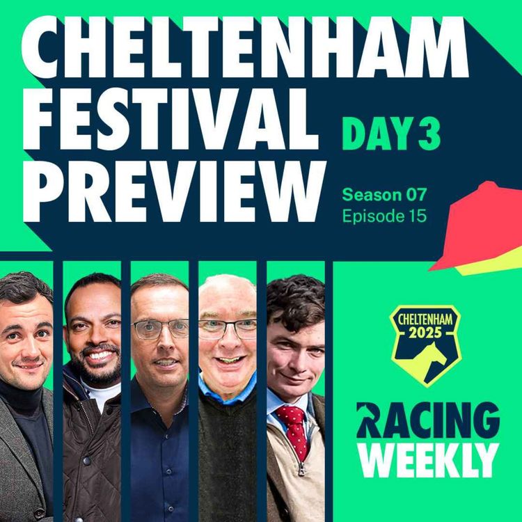 cover art for Cheltenham 2025 Day 3 Preview: Turners Novices’ Chase, Ryanair & Stayers’ Hurdle