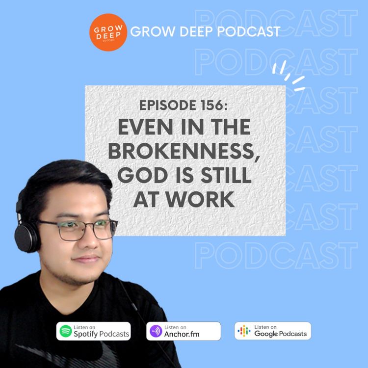 cover art for Even in the Brokenness, God is still at Work - Episode #156