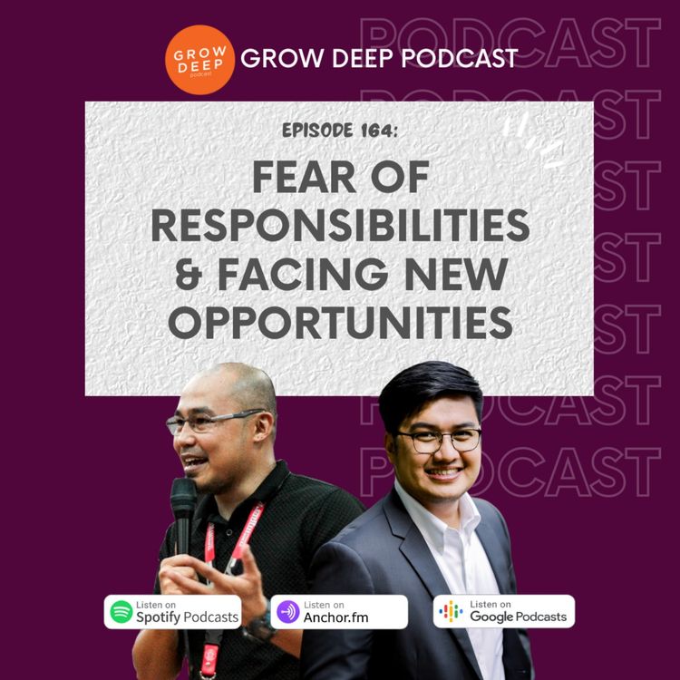 cover art for Fear of Responsibilities & Facing New Opportunties  - Episode #164