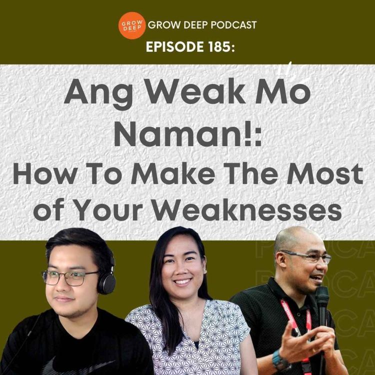 cover art for Ang weak mo naman!: How to make the most of your weaknesses - Episode 185