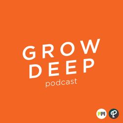 cover art for Grow Deep Podcast