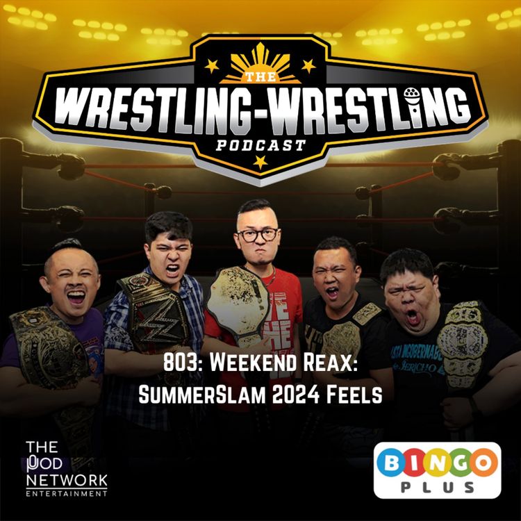 cover art for Ep. 803: Weekend Reax: SummerSlam 2024 Feels