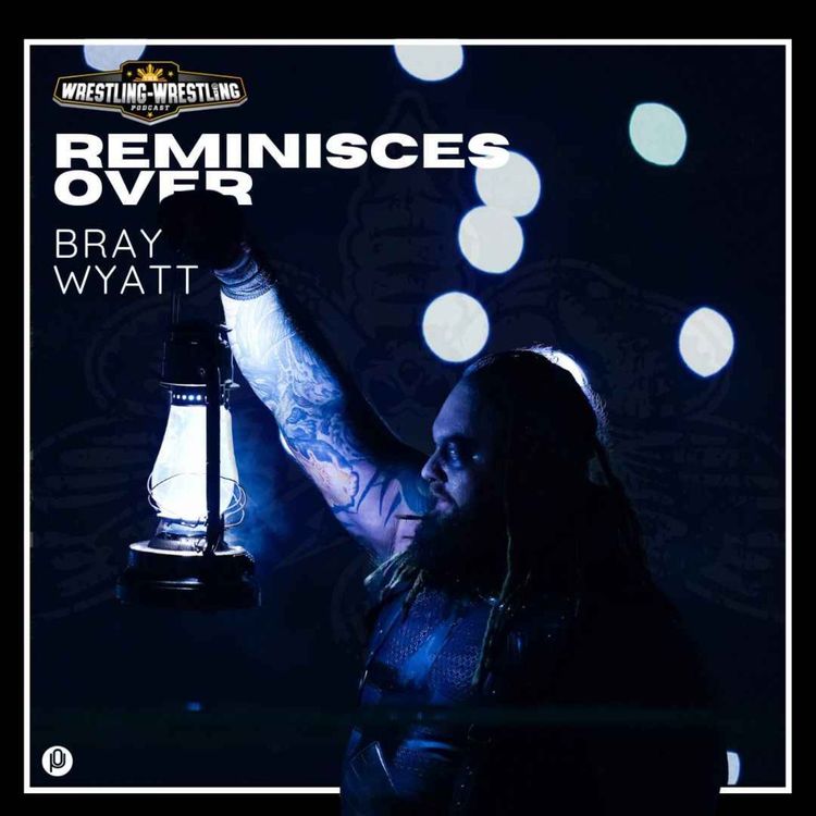 cover art for WWP Reminisces Over: The Beginnings of Bray Wyatt