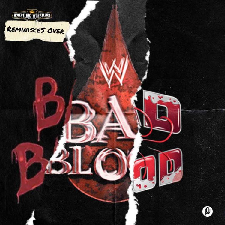 cover art for WWP Reminisces Over: Bad Blood