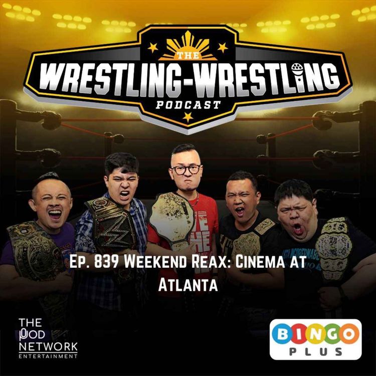 cover art for Ep. 839: Weekend Reax: Cinema at Atlanta