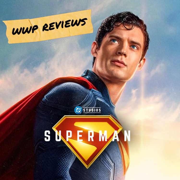 cover art for Ep. 1019: WWP Reviews: Superman (2025)