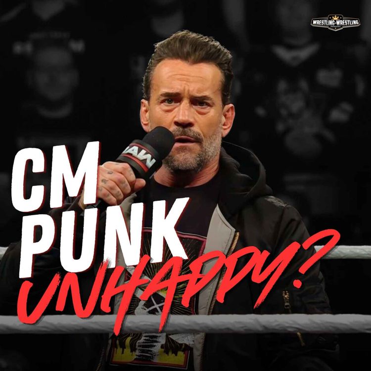 cover art for Ep. 1133: CM Punk Unhappy?