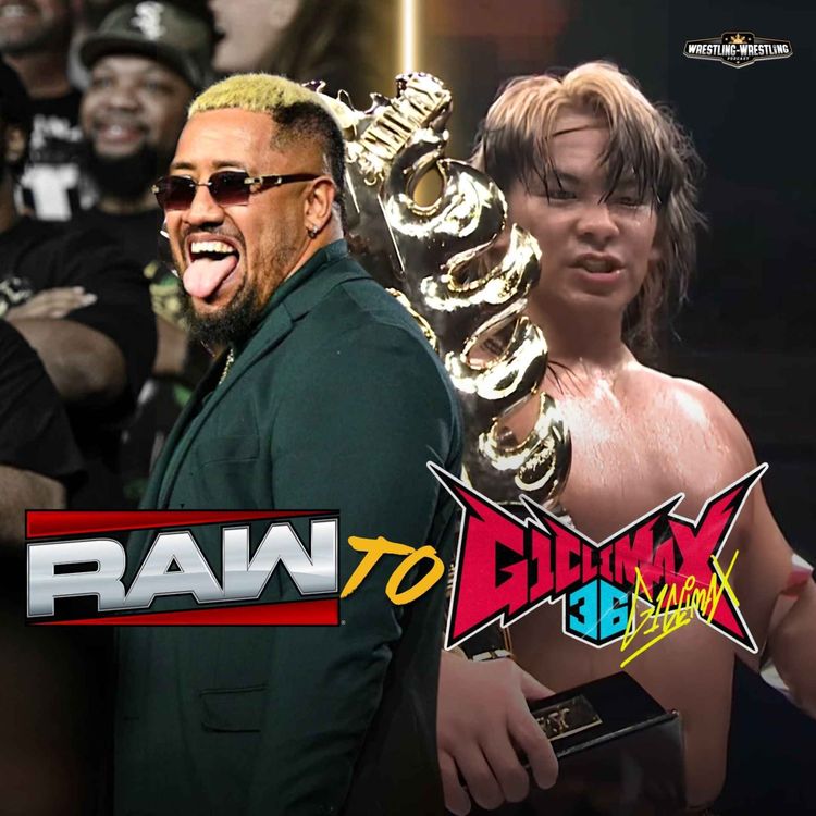 cover art for Ep. 1147: Special Monday Episode - Raw to G1 Climax 36