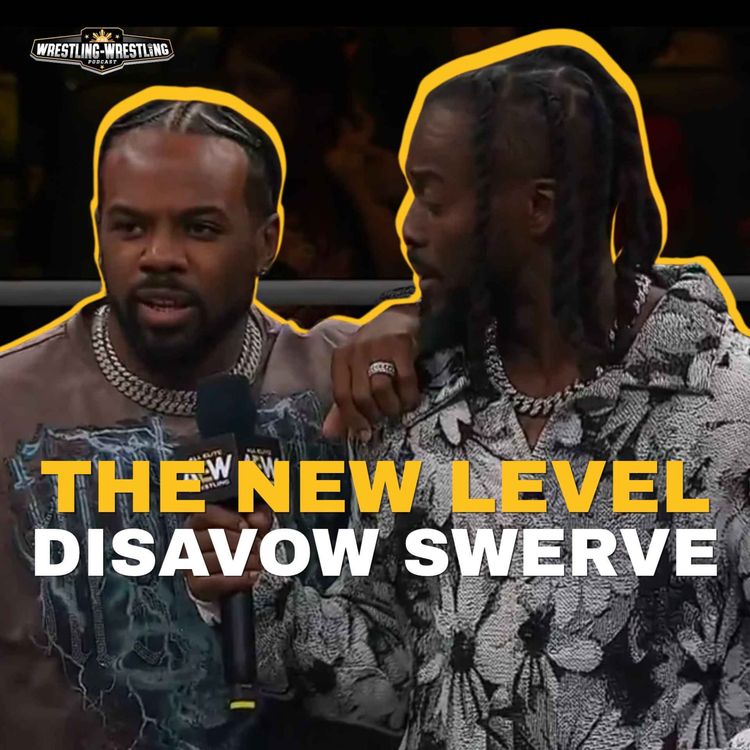 cover art for Ep. 1163: The New Level Disavow Swerve, AEW Blood and Guts + NXT Halloween Havoc 2026 Predictions