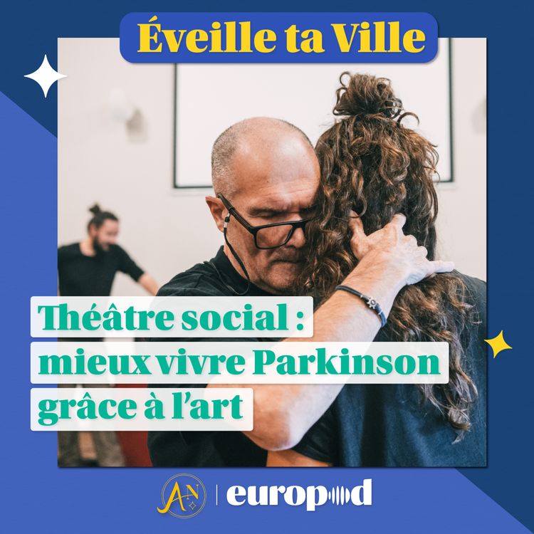 cover art for Théâtre social : quand l’art aide à mieux vivre la maladie de Parkinson