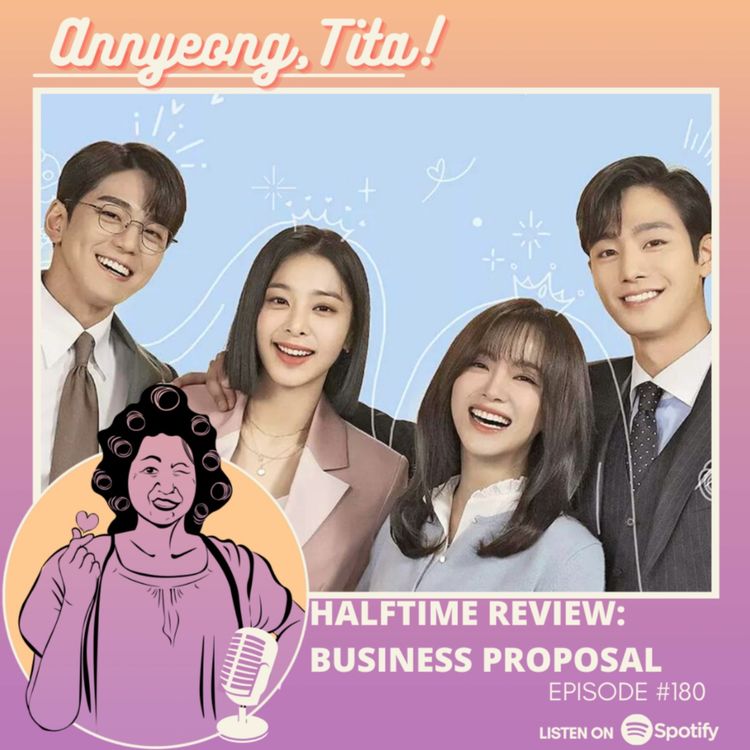 cover art for EP180 KDrama Halftime Review: Business Proposal