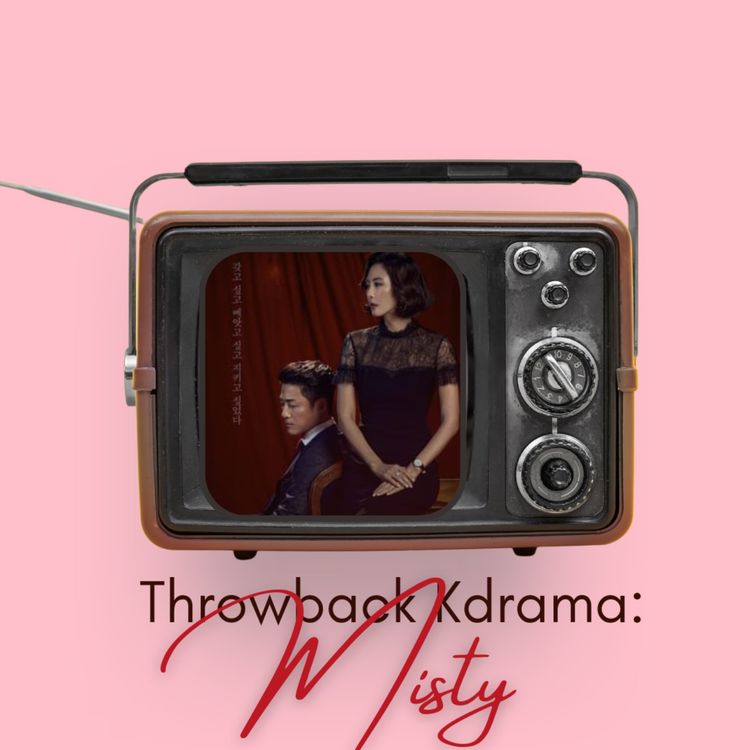 cover art for Ep224 Throwback Kdrama: Misty