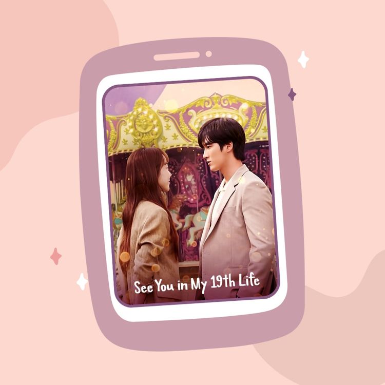 cover art for Ep234 KDrama Review: See You In My 19th Life