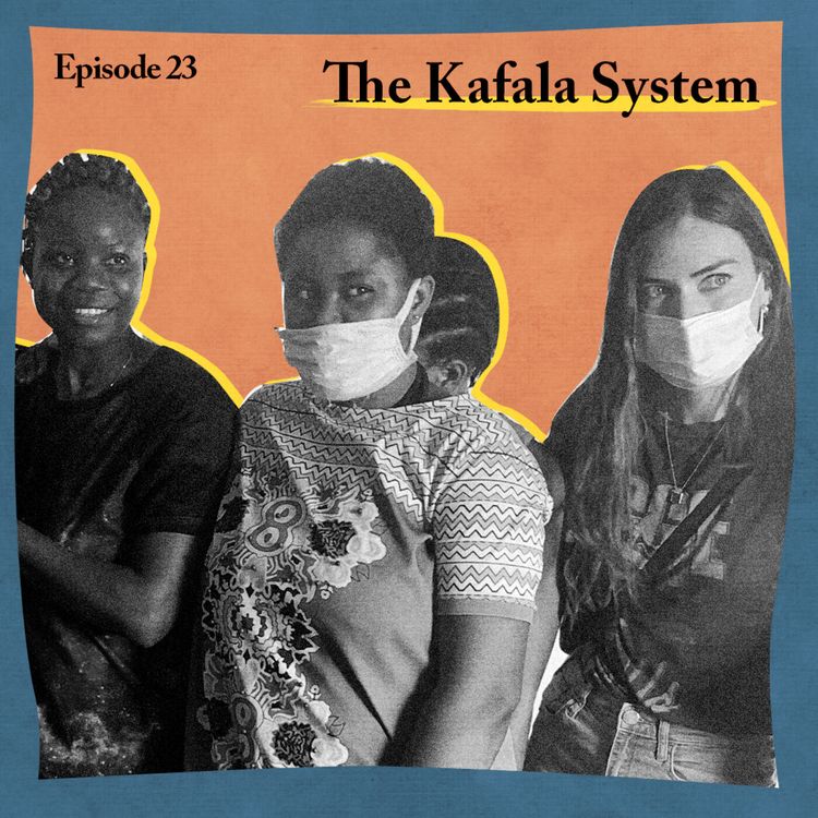 cover art for 25. The Kafala System: Why two migrant domestic workers die in Lebanon every single week