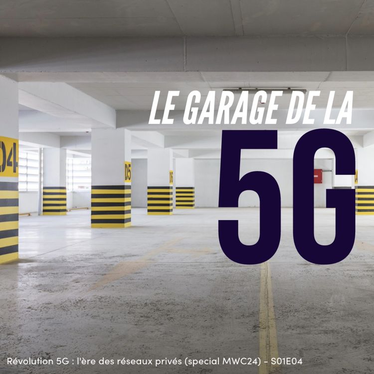 cover art for Révolution 5G : l'ère des réseaux privée (special MWC24)