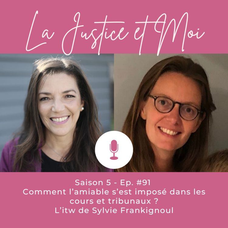 cover art for #91 - Comment l’amiable s’est imposé dans les cours et tribunaux ?