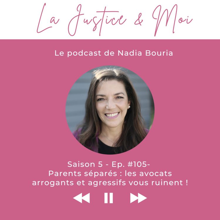 cover art for #105- parents séparés : pourquoi les avocats belliqueux vous ruinent?