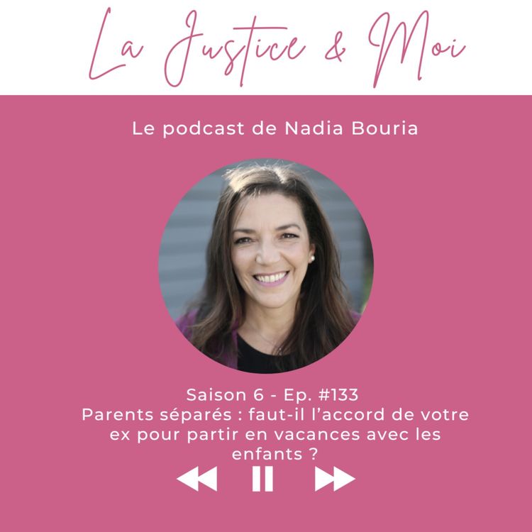 cover art for #133 - Parents séparés : faut-il l’accord de votre ex pour partir en vacances avec les enfants ?