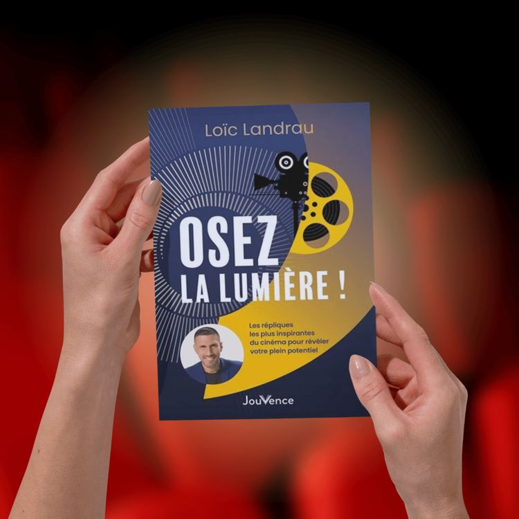 cover art for "Osez la Lumière !" avec les répliques les plus inspirantes du cinéma