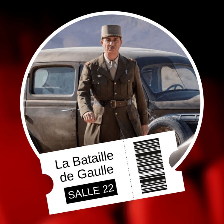 cover art for La Bataille de Gaulle : tensions, licenciements, tournage explosif... La véritable histoire d'un film déjà culte !