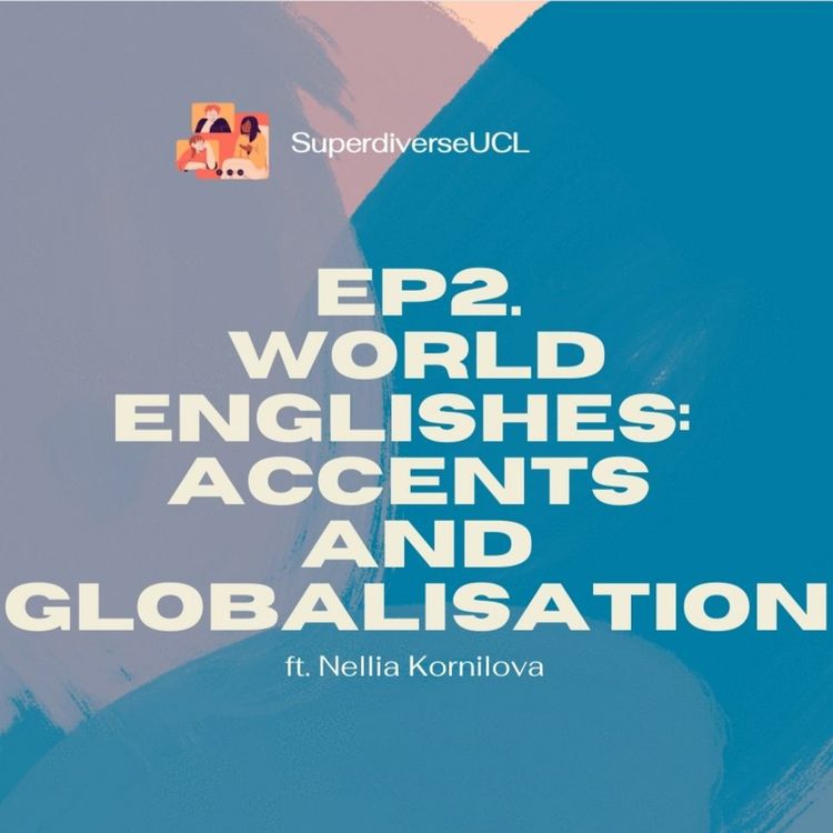 cover art for SuperdiverseUCL Episode 2 - World Englishes: Accents And Globalisation