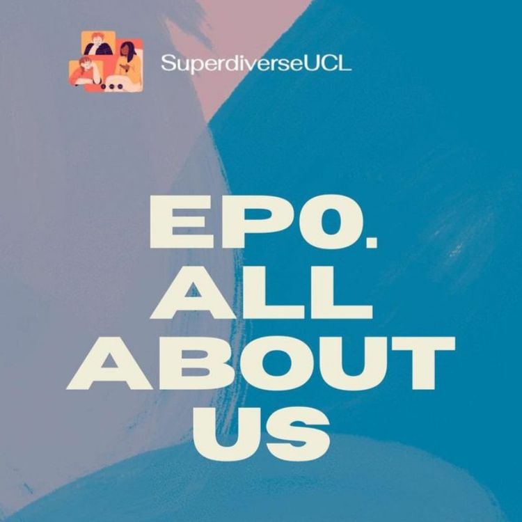 cover art for SuperdiverseUCL Episode 0 - All about us