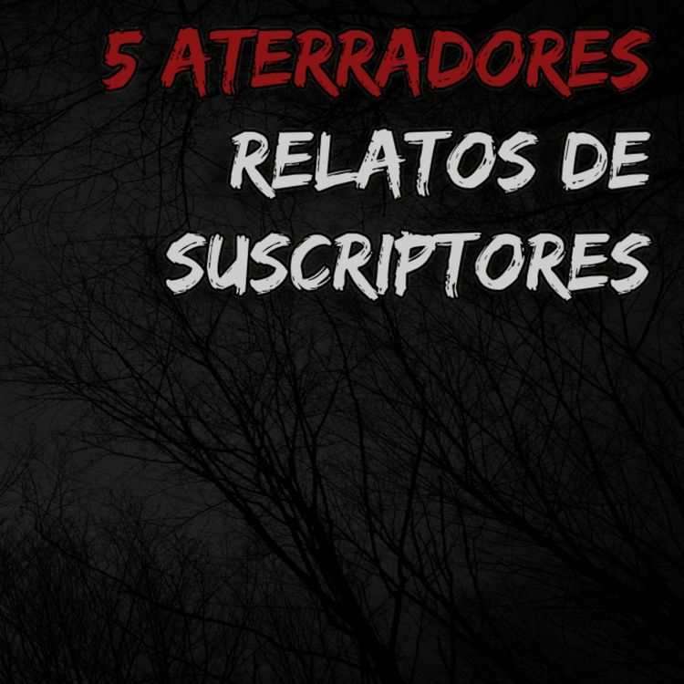 cover art for 5 Aterradores relatos de suscriptores