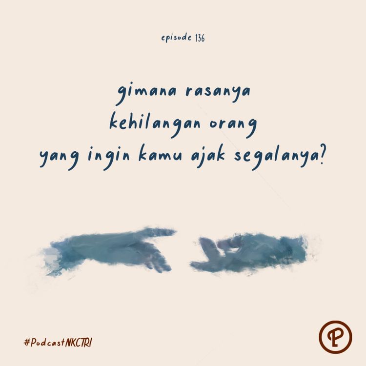 cover art for gimana rasanya kehilangan orang yang ingin kamu ajak segalanya?