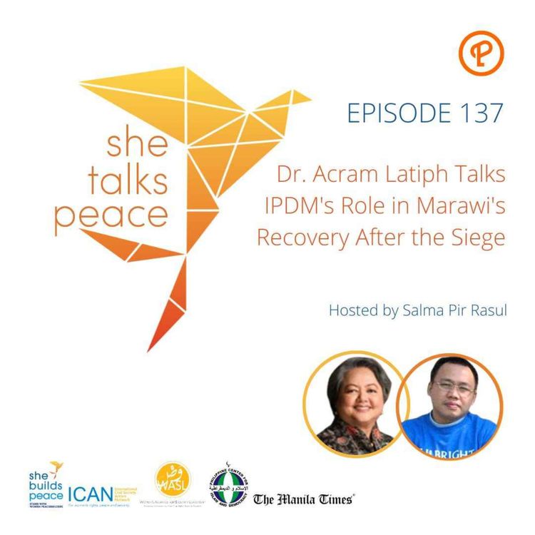 cover art for Ep.137: Dr. Acram Latiph Talks IPDM's Role in Marawi's Recovery After the Siege