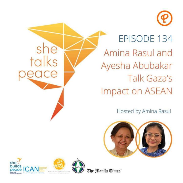 cover art for Ep. 134: Amina Rasul and Ayesha Abubakar Talk Gaza’s impact on ASEAN