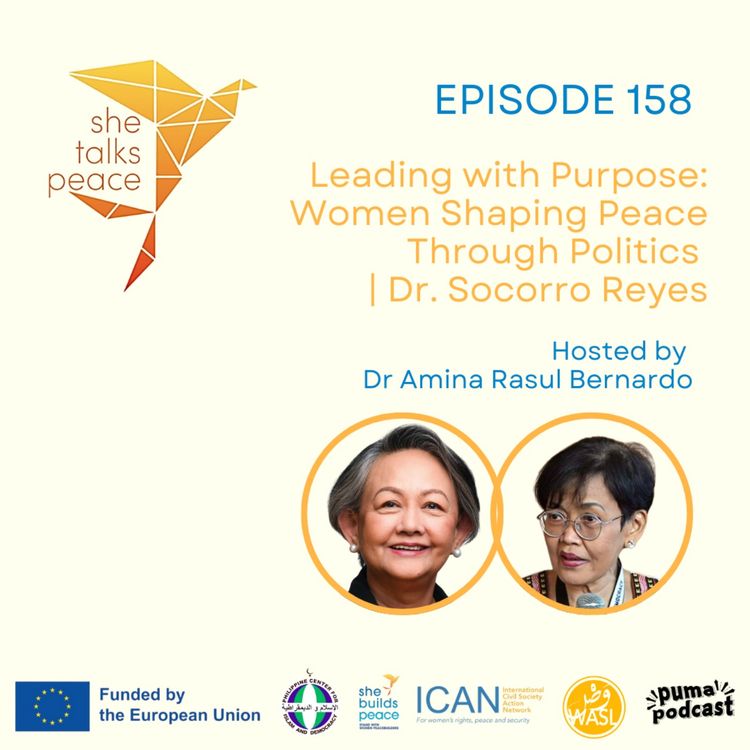 cover art for Ep 158 : Leading with Purpose: Women Shaping Peace Through Politics | Dr. Socorro Reyes