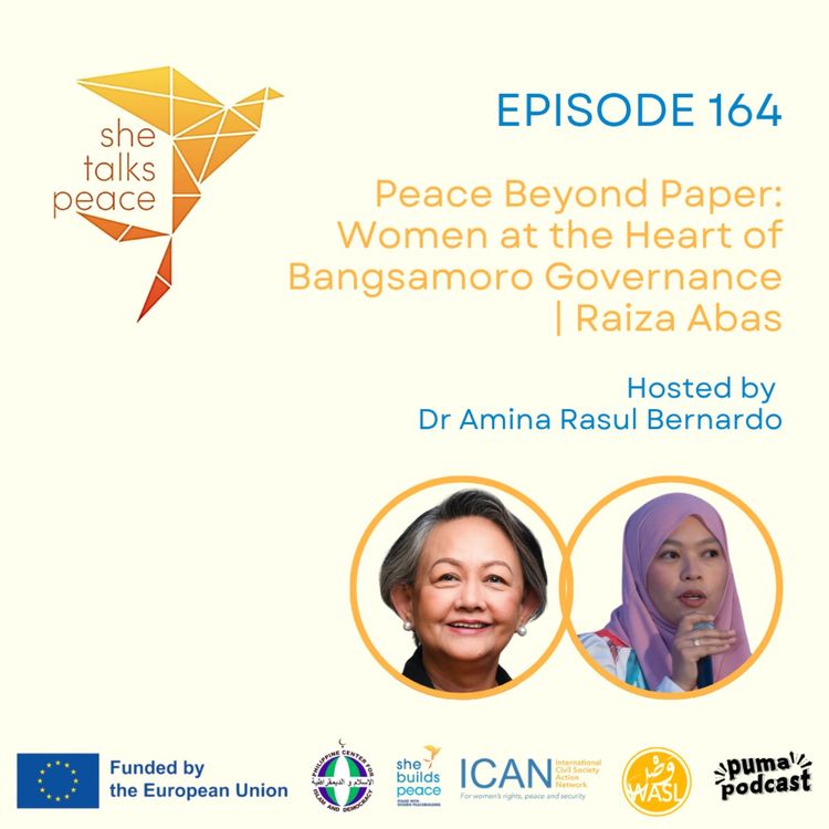 cover art for Ep. 164 Peace Beyond Paper: Women at the Heart of Bangsamoro Governance | Raiza Abas