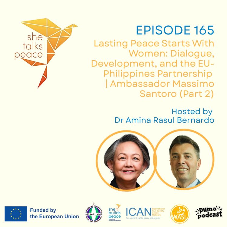 cover art for Ep. 165 : Lasting Peace Starts With Women: Dialogue, Development, and the EU-Philippines Partnership | Ambassador Massimo Santoro (Part 2)