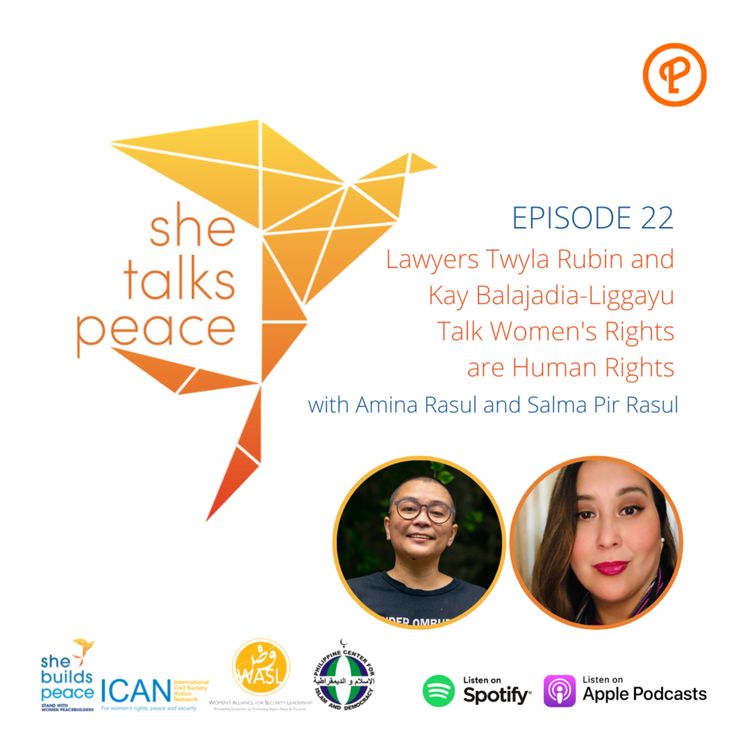 cover art for Ep. 22: Lawyers Twyla Rubin and Kay Balajadia-Liggayu Talk Women's Rights are Human Rights