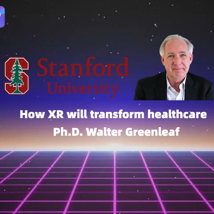 cover art for LikeXR Podcast (9 episode) - How XR will transform healthcare with Ph.D. Walter Greenleaf