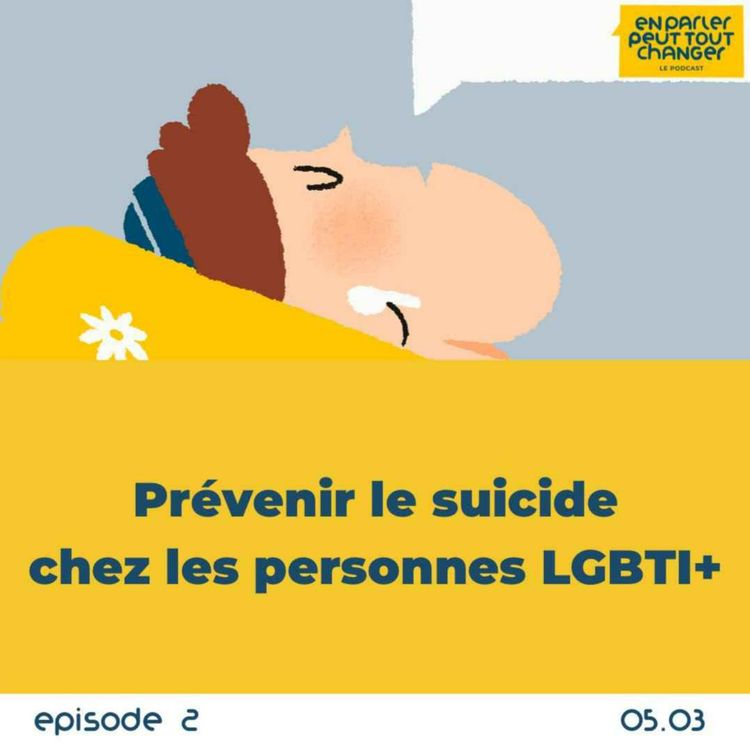 cover art for Episode #2 - Prévenir le suicide chez les personnes LGBTI+