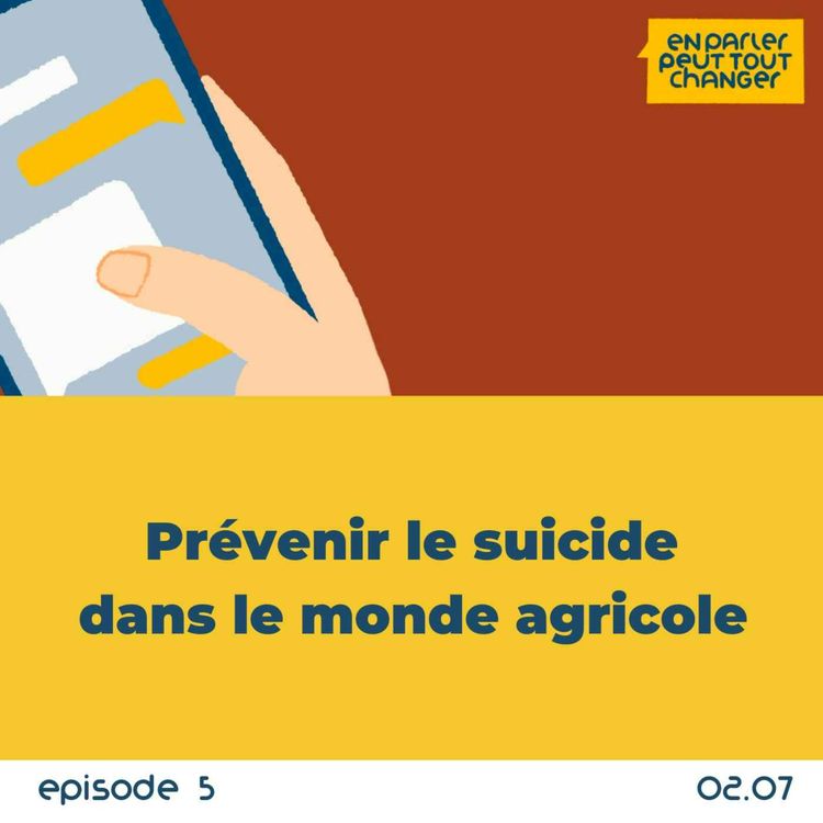 cover art for Episode #5 - Prévenir le suicide dans le monde agricole