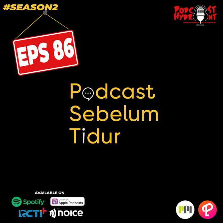 cover art for S2 Eps 86 Podcast Sebelum Tidur dan Cerita Ridwan Soal Kisah Tidurnya