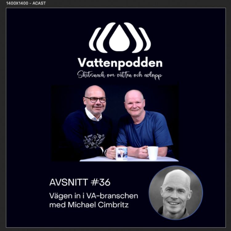 cover art for #36 Vägen in i VA‑branschen med Michael Cimbritz
