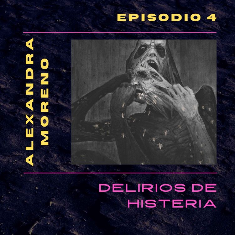 cover art for Delirios de Histeria - Entrevista con Alexandra Moreno