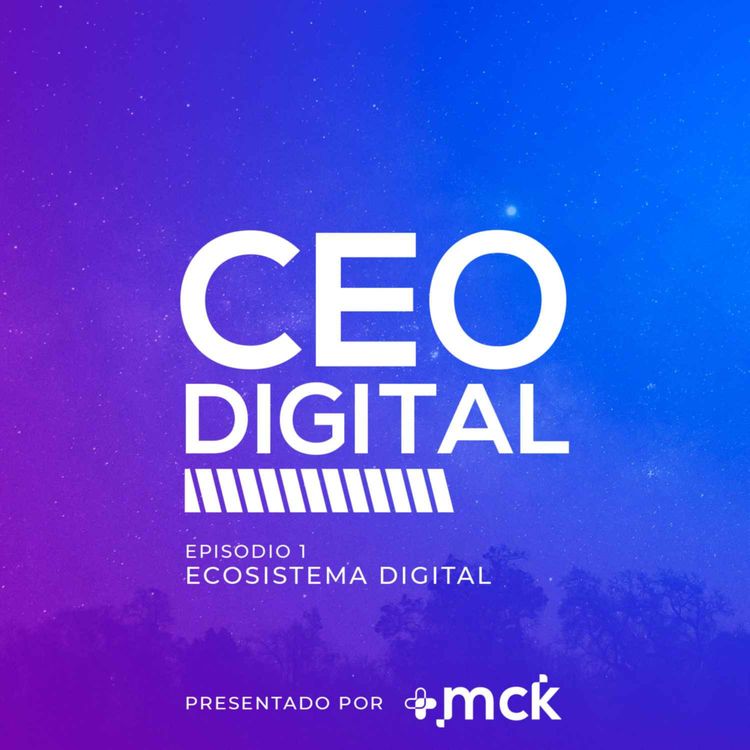 cover art for 1 | El ecosistema digital: cómo transforma industrias y negocios