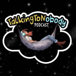 cover art for TalkingToNobody Podcast
