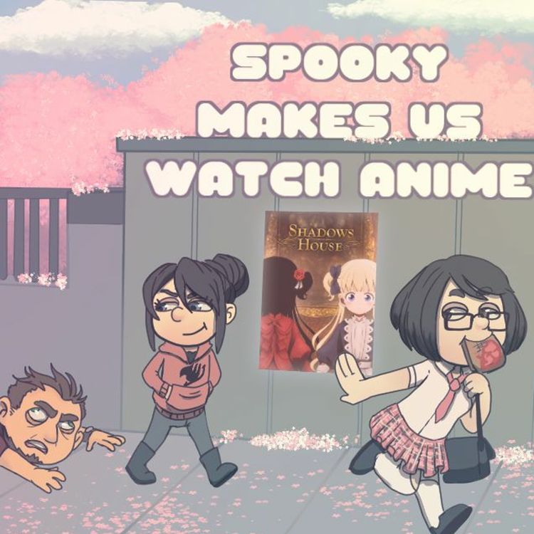 cover art for FFF To Watch Anime: Shadows House (Episodes 2, 9, And 10)